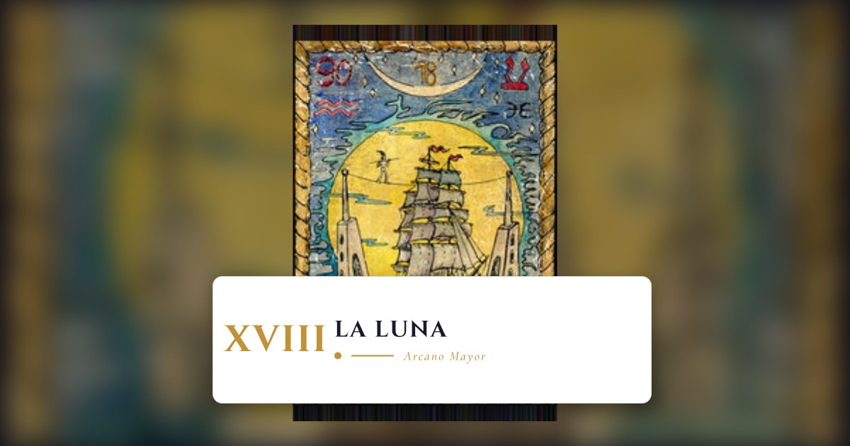 XVIII: La Luna - Arcano Mayor del Tarot
